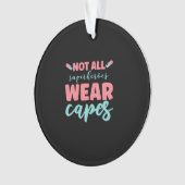 Geschenk für Krankenschwester | Nicht alle Superhe Ornament (Vorderseite)