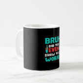 Geschenk für Lehrer Bruh Show Your Work Kaffeetasse (Vorderseite Links)