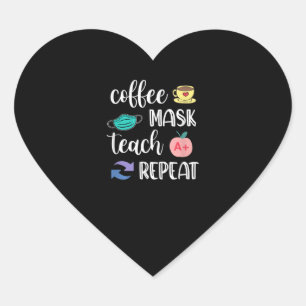 Geschenk für Lehrer   Kaffeemaske Teach Repeat Qua Herz-Aufkleber