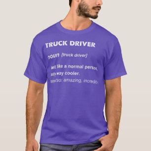 Geschenk für Lkw-Fahrer T-Shirt