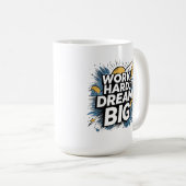 Geschenk für Macher - Arbeite Hart Träume Groß - N Kaffeetasse (VorderseiteRechts)