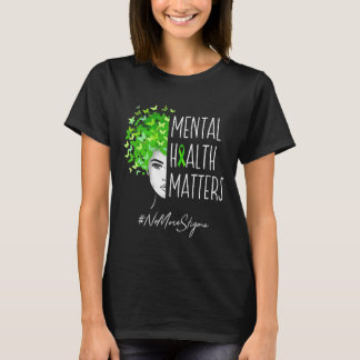 Geschenk gegen das Stigma psychischer Gesundheitsp T-Shirt