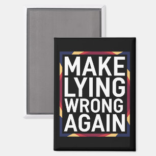 Geschenk gegen Lügen wieder falsch machen Anti-Tru Magnet