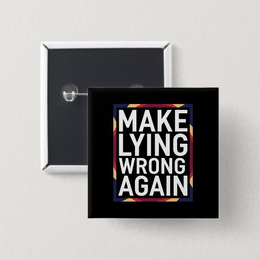 Geschenk 'Lügen wieder falsch machen' widerstehe A Button (Vorne & Hinten)