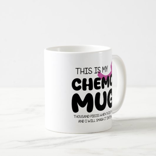 Geschenk zur Krebsförderung, das ist mein Chemo Kaffeetasse (VorderseiteRechts)