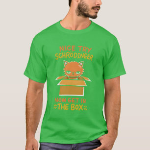 Geschenk zur Quantenphysik für einen Schrödinger-F T-Shirt