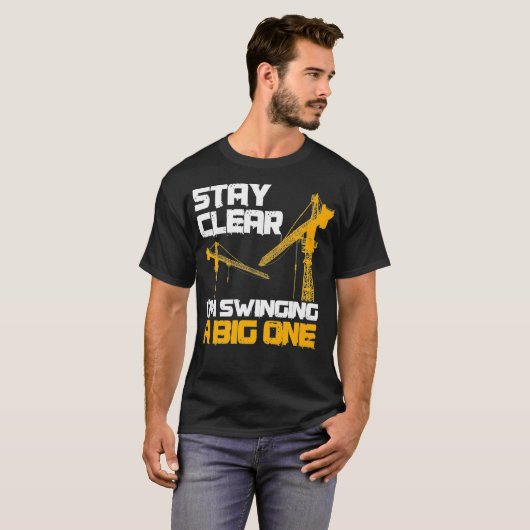 Geschenke des Kranen-Betreibers Bleibe Clear Im Sw T-Shirt (Vorne ganz)