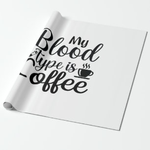 Geschenke, die mein Bluttyp ist Kaffee Geschenkpapier