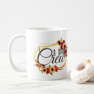Geschenke für die Hochzeitsgesellschaft, I Do Crew Kaffeetasse