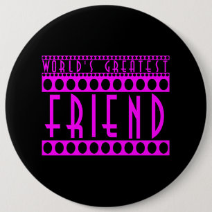 Geschenke für Freunde: Der größte Freund der We Button