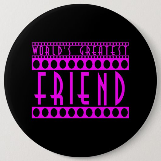 Geschenke für Freunde: Der größte Freund der Welt Button (Vorderseite)