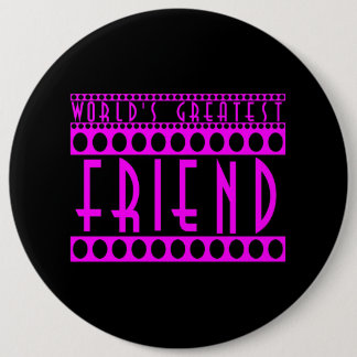 Geschenke für Freunde: Der größte Freund der Welt Button