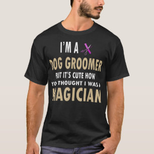 Geschenke für Hunde-Groomere T-Shirt