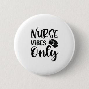 Geschenke für Krankenschwester Vibes nur Button