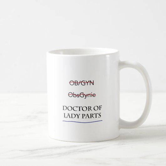 Geschenke für OB/GYN ALIAS Doktor von Dame Parts Kaffeetasse (Rechts)