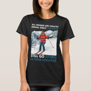 Geschenke für Skifahrerinnen zum 70. Geburtstag Fr T-Shirt