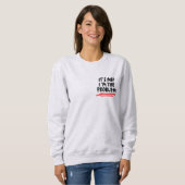 Geschenke für Spaß, ich bin das Problem Sweatshirt (Vorne ganz)