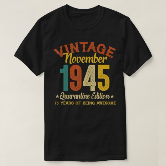 Geschenke im November 1945 Quarantin, 75 Jahre alt T-Shirt (Design vorne)