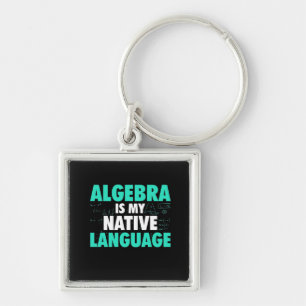 Geschenke Lehrer   Algebra ist meine Muttersprache Schlüsselanhänger