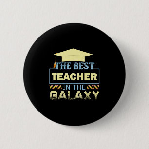 Geschenke Lehrer Der beste Lehrer der Galaxie Button