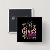 Geschenke Lehrer | Kaffee gibt Lehrer Powern Button (Vorne & Hinten)