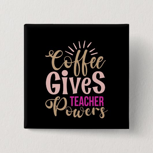 Geschenke Lehrer | Kaffee gibt Lehrer Powern Button (Vorderseite)