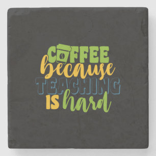 Geschenke Lehrer   Kaffee, weil das Unterrichten s Steinuntersetzer