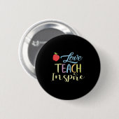 Geschenke Lehrer | Liebe Teach Inspirier Button (Vorne & Hinten)