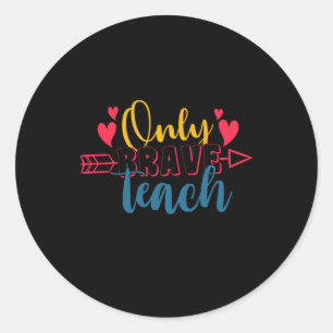 Geschenke Lehrer Nur Brave Teach Runder Aufkleber