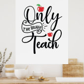 Geschenke Lehrer | Nur der tapfere Lehrer Poster (Küche)