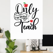 Geschenke Lehrer | Nur der tapfere Lehrer Poster (Heimbüro)