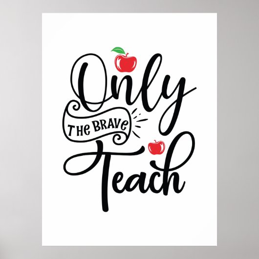 Geschenke Lehrer | Nur der tapfere Lehrer Poster (Vorne)
