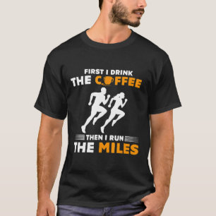 Geschenke zuerst trinken ich Kaffee dann laufen Me T-Shirt