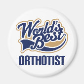 Geschenkidee für Orthotisten (Welten am besten) Magnet (Vorne)