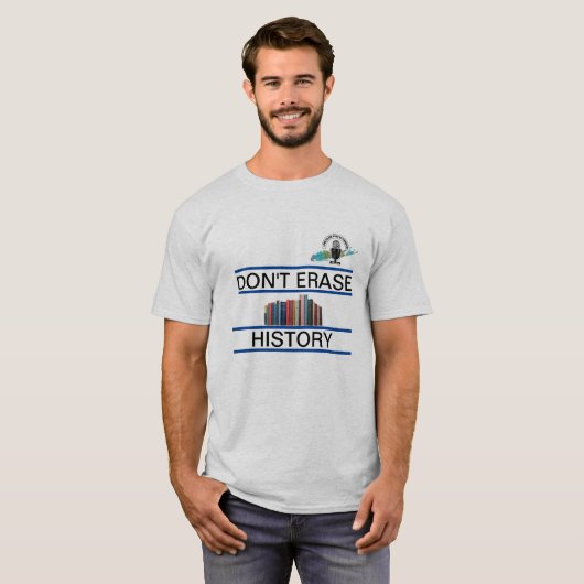 Geschichte nicht löschen - Shirt (Vorne ganz)