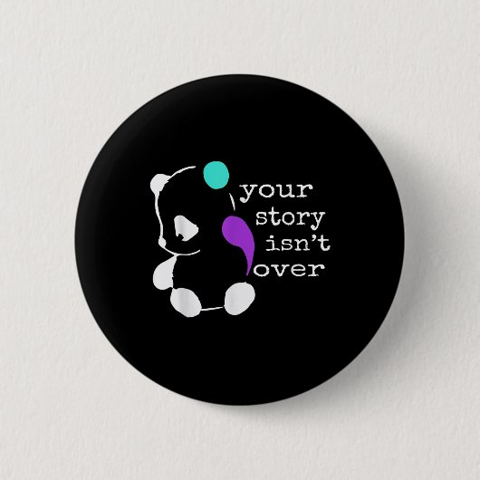 Geschichte nicht vorüber - Semicolon Geschenk Suiz Button (Vorderseite)
