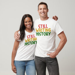 Geschichte schreiben T-Shirt