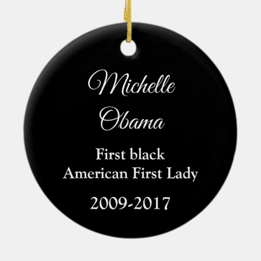 GESCHICHTE WIRD MICHELLE OBAMA GEMACHT KERAMIK ORNAMENT (Hinten)