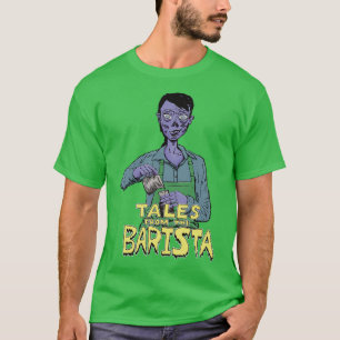 Geschichten aus der Barista T-Shirt