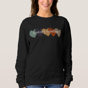 Geschichtslehrer hören zurück zum Schullehrer Sweatshirt