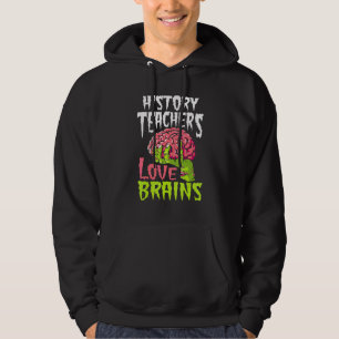 Geschichtslehrer lieben Gehirne Zombie-Lehrer-Schu Hoodie