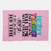 Geschichtslehrer nur aufgrund von Vollzeit-Multi-T Geschirrtuch (Horizontal)