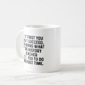 Geschichtslehrer versuchen, was lustig ist kaffeetasse (Vorderseite Links)