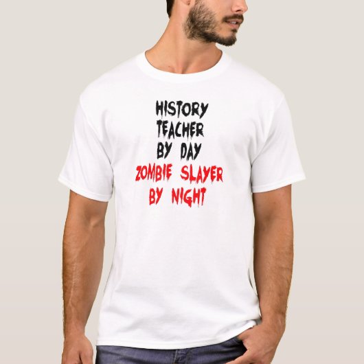 Geschichtslehrer Zombie Slayer T-Shirt (Vorderseite)