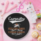 Geschickte Arbeit für Zimmerleute ist nicht billig Pappteller (Party)