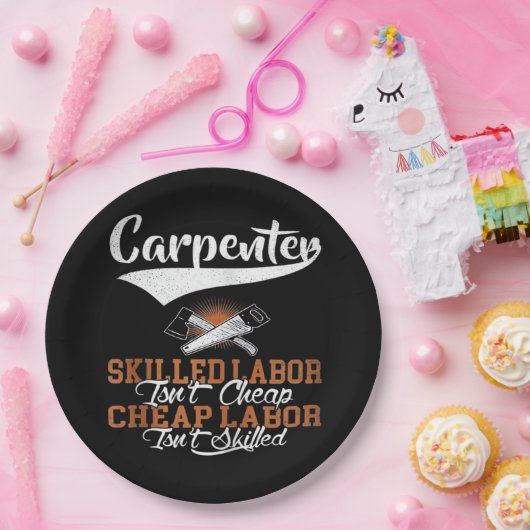 Geschickte Arbeit für Zimmerleute ist nicht billig Pappteller (Party)