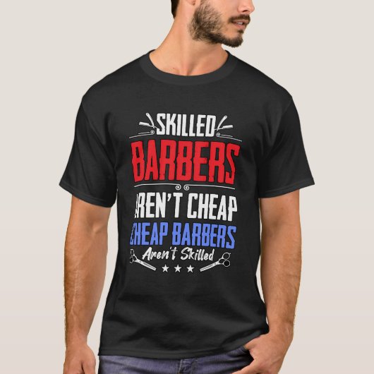 Geschickte Barber sind kein billiger Barbershop T-Shirt (Vorderseite)