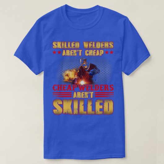 Geschickte Schweißer Arent Cheap Welder Welding T-Shirt (Design vorne)