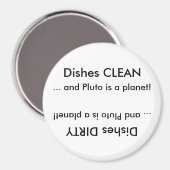 Geschirr CLEAN oder Dirty ... und Pluto ist ein Pl Magnet (Vorderseite/Rückseite)
