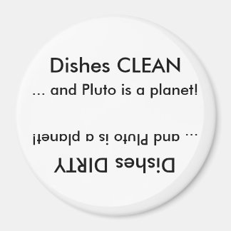 Geschirr CLEAN oder Dirty ... und Pluto ist ein Pl Magnet